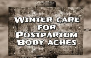 Postpartum Winter care for body aches