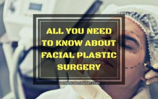 All you need to know about Facial Plastic surgery for men, women and transitioning individuals