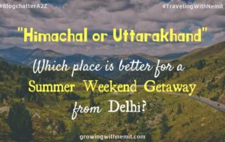 Weekend Getaway from Delhi? Which is better Himachal or Uttarakhand?