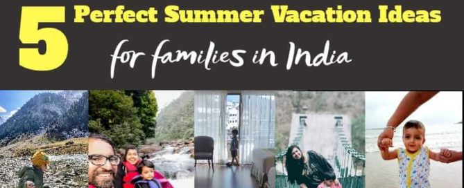 5 Perfect Summer Vacation Ideas for Families in India