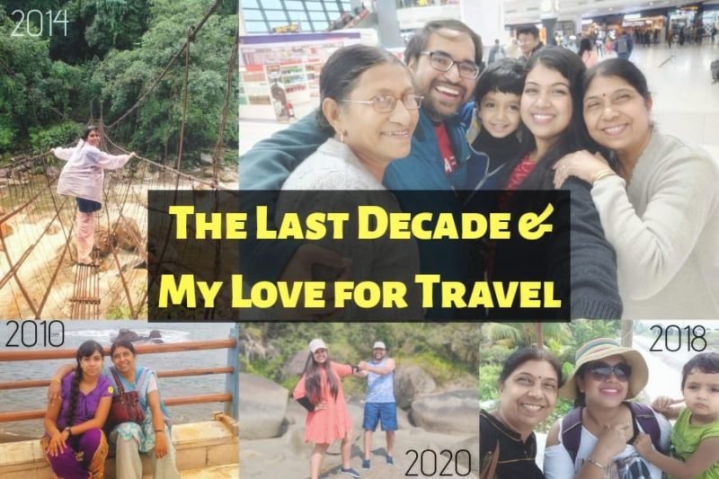 The last decade and my love for travel