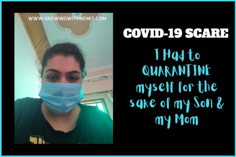 COVID-19 scare is real, take it seriously and act responsibly. I had to go for Self-quarantine for the sake of my Son & my Mother. Read on...