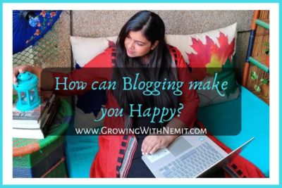 I don't often write about blogging even though I get as many queries as I get for parenting. But, I can tell you one thing that Blogging can make you Happy!