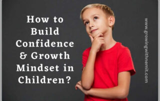 A growth mindset in children helps them to push their boundaries & embrace challenges. Here are 5 ways of building confidence & growth mindset in children.