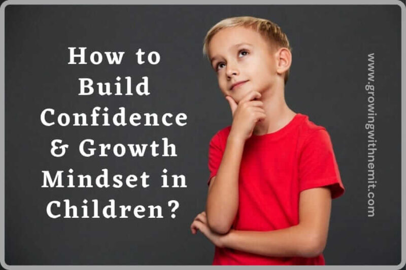 A growth mindset in children helps them to push their boundaries & embrace challenges. Here are 5 ways of building confidence & growth mindset in children.