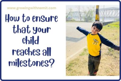 Here are the 3 Key Steps that I follow to ensure that my child reaches all milestones and grows into a happy and healthy individual.