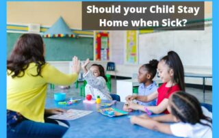 School and Illness: If your child shows symptoms of sickness, you need to determine whether it is safe for them to go to school or stay home.