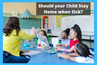 School and Illness: If your child shows symptoms of sickness, you need to determine whether it is safe for them to go to school or stay home.