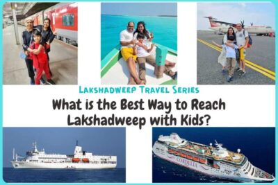 When we decided to visit these islands, the first thing we wanted to check was the best way to reach Lakshadweep with kids. And how much it would cost us.