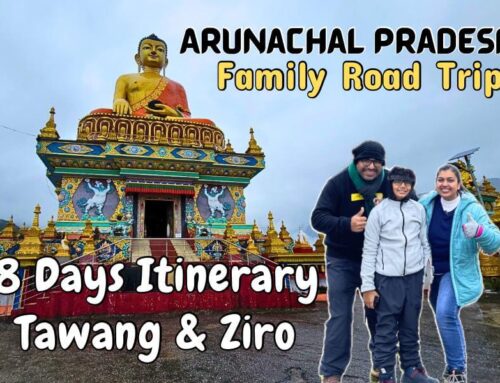 18-Day Arunachal Pradesh Itinerary – Tawang and Ziro Family Road Trip